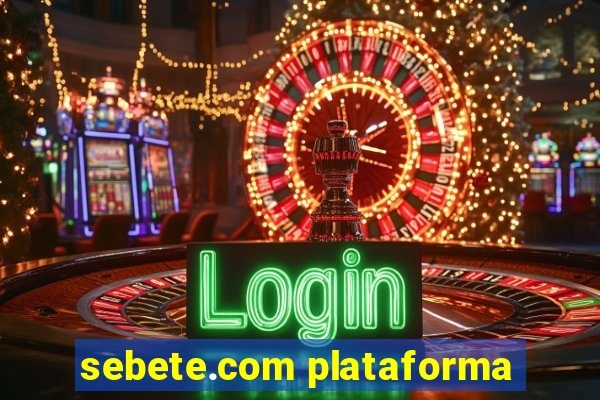 sebete.com plataforma